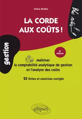Couverture du produit · La Corde aux Coûts Maitrîser la Comptabilité Analytique de Gestion et l'Analyse des Coûts.