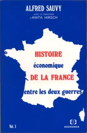 Couverture du produit · Histoire économique de la France entre les deux guerres volume 1