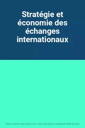 Couverture du produit · Stratégie et économie des échanges internationaux