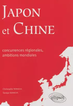 Couverture du produit · Japon & Chine Concurrences Régionales Ambitions Mondiales