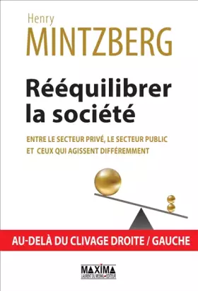 Couverture du produit · Rééquilibrer la société: Entre le secteur privé, le secteur public et ceux qui agissent différemment