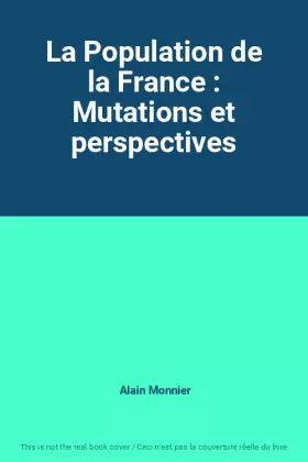 Couverture du produit · La Population de la France : Mutations et perspectives