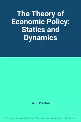 Couverture du produit · The Theory of Economic Policy: Statics and Dynamics