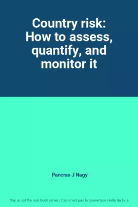 Couverture du produit · Country risk: How to assess, quantify, and monitor it