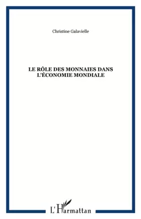 Couverture du produit · Rôle des monnaies dans l'économie mondiale--: Quelques jalons