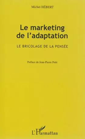Couverture du produit · Le marketing de l'adaptation: Le bricolage de la pensée