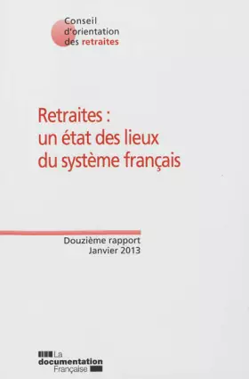 Couverture du produit · Retraites : un état des lieux du système français: Douzième rapport