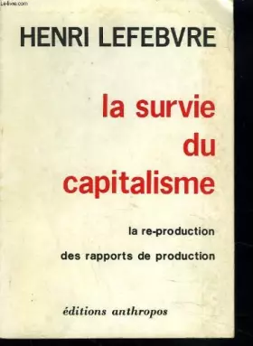 Couverture du produit · La survie du capitalisme : La re-production des rapports de production