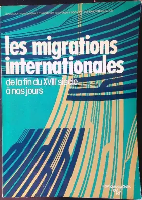 Couverture du produit · Migrations internationales de la fin du 18e siecle a nos jours