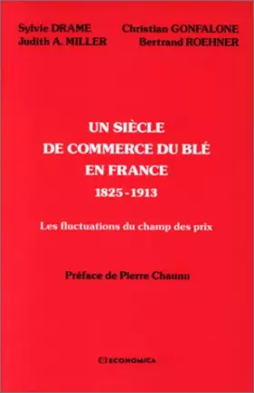 Couverture du produit · Un siècle de commerce du blé en France