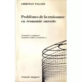 Couverture du produit · Problèmes de la croissance en économie ouverte "économie et socialisme"documents, études et recherches 1