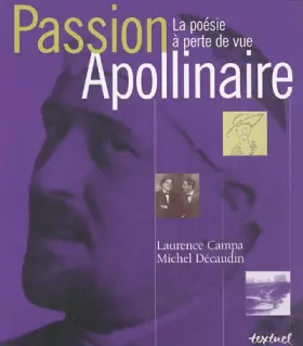 Couverture du produit · Passion Apollinaire : La poésie à perte de vue