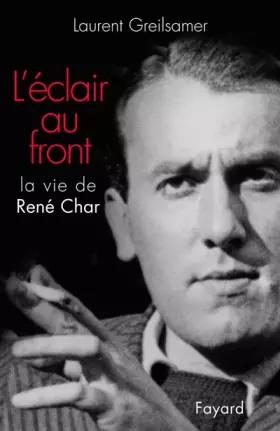 Couverture du produit · L'Éclair au front : La Vie de René Char