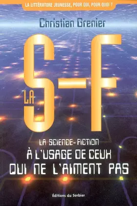 Couverture du produit · La S-F. La science-fiction à l'usage de ceux qui ne l'aiment pas