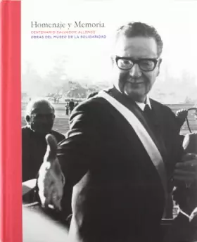 Couverture du produit · Homenaje y memoria : centenario Salvador Allende : obras del Museo de la Solidaridad