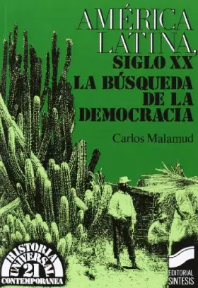 Couverture du produit · América latina, siglo XX: la búsqueda de la democracia: 21 (Historia universal. Contemporánea)