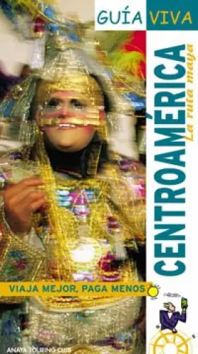Couverture du produit · Centroamérica. La Ruta Maya (Guía Viva - Internacional)
