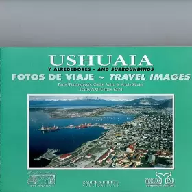 Couverture du produit · Ushuaia and Surroundings: Travel Images (Spanish Edition)