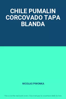 Couverture du produit · CHILE PUMALIN CORCOVADO TAPA BLANDA