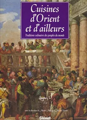 Couverture du produit · Cuisines d'Orient et d'ailleurs : Traditions culinaires des peuples du monde