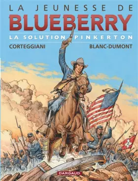 Couverture du produit · La Jeunesse de Blueberry, tome 10 : La Solution Pinkerton