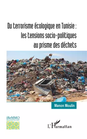 Couverture du produit · Du terrorisme écologique en Tunisie : les tensions socio-politiques au prisme des déchets