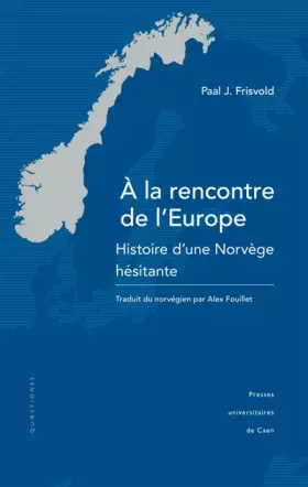 Couverture du produit · A la rencontre de l'Europe : Histoire d'une Norvège hésitante
