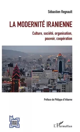 Couverture du produit · La modernité iranienne: Culture, société, organisation, pouvoir, coopération