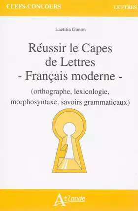 Couverture du produit · Réussir le capès de lettres - français moderne - Orthographe, lexicologie,