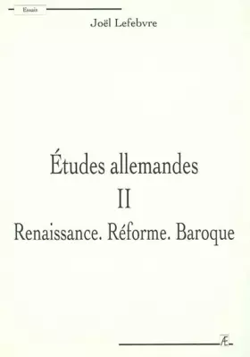 Couverture du produit · Etudes Allemandes 2. Renaissance, Reforme, Baroque