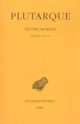 Couverture du produit · Oeuvres morales, tome 3 : Apophtegmes de rois et de généraux, apophtegmes laconiens, traités 15 et 16
