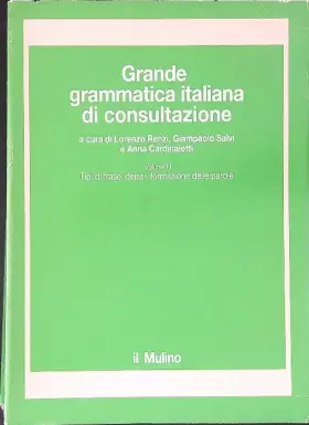Couverture du produit · Grande grammatica italiana di consultazione. Tipi di frase. Deissi. Formazione delle parole (Vol. 3)