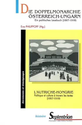 Couverture du produit · L'Autriche-Hongrie (en allemand) : Politique et Culture à travers les textes, 1867 - 1918
