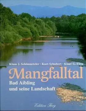 Couverture du produit · Mangfalltal: Bad Aibling und seine Landschaft (Edition Förg)