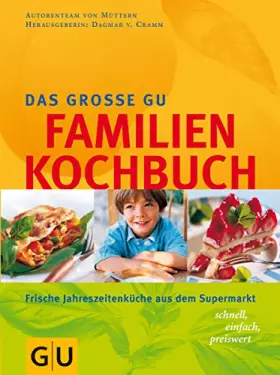 Couverture du produit · Familien-Kochbuch, Das große GU: Frische Jahreszeitenküche aus dem Supermarkt, schnell, einfach, preiswert. In Zus.-Arb. m. 'Me