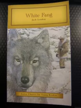 Couverture du produit · White Fang: Junior Classics for Young Readers
