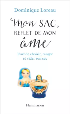 Couverture du produit · Mon sac, reflet de mon âme : L'art de choisir, ranger et vider son sac