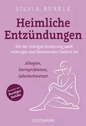 Couverture du produit · Heimliche Entzündungen: Mit der richtigen Ernährung sanft vorbeugen und Beschwerden lindern bei Allergien, Darmproblemen, Gelen