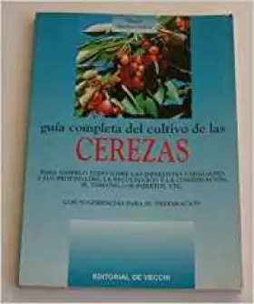 Couverture du produit · Guia completa del cultivo de las cerezas (Agricultura Y Horticultura)