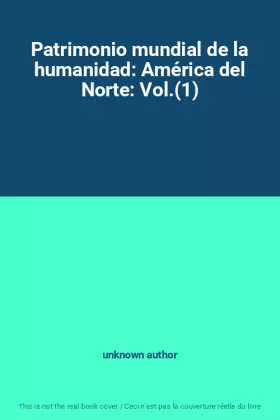 Couverture du produit · Patrimonio mundial de la humanidad: América del Norte: Vol.(1)