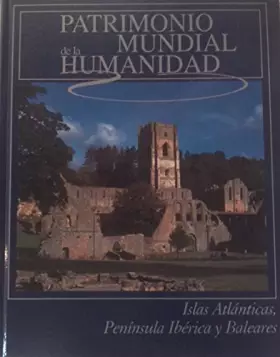Couverture du produit · Patrimonio mundial de la humanidad: Islas Atlánticas, Península Ibérica y Baleares: Vol.(3)