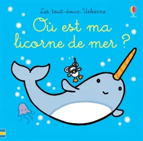 Couverture du produit · Où est ma licorne de mer ? - Les tout-doux Usborne