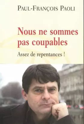 Couverture du produit · Nous ne sommes pas coupables: Assez de repentances !