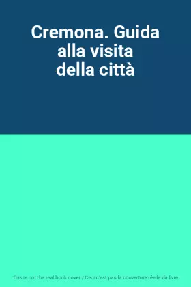 Couverture du produit · Cremona. Guida alla visita della città
