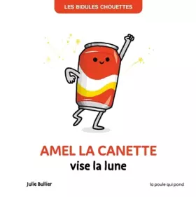 Couverture du produit · LES BIDULES CHOUETTES - AMEL LA CANETTE VISE LA LUNE