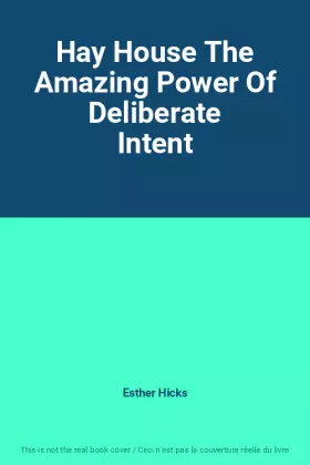 Couverture du produit · Hay House The Amazing Power Of Deliberate Intent