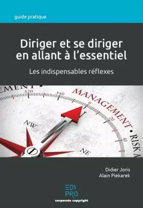 Couverture du produit · Diriger et se diriger en allant à l'essentiel: Les indispensables réflexes