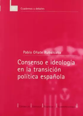 Couverture du produit · Consenso e ideología en la transición política española