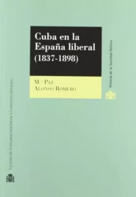 Couverture du produit · Cuba en la España liberal (1837-1898).: Génesis y desarrollo del régimen autonómico. (Historia de la Sociedad Política)