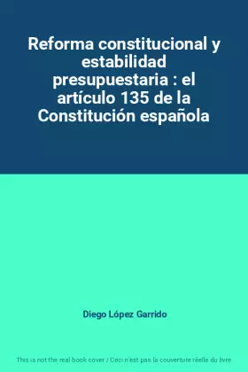 Couverture du produit · Reforma constitucional y estabilidad presupuestaria : el artículo 135 de la Constitución española